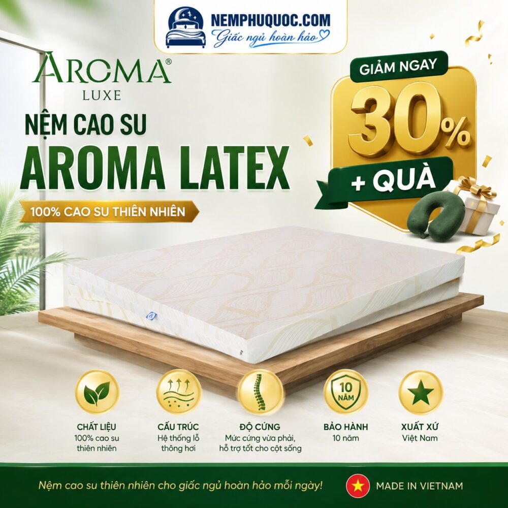Nệm cao su Aroma Latex tại Nệm Phú Quốc