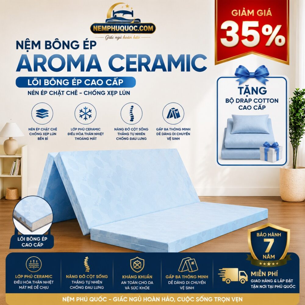 Nệm Bông Ép Aroma Ceramic Giảm 35% | Nệm Phú Quốc