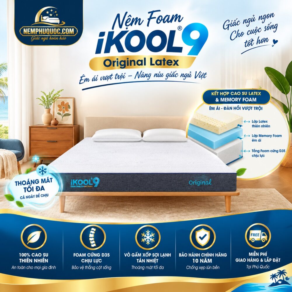 Nệm Foam Ikool9 Original Latex Giảm 30% | NPQ